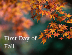 First Day of Fall First Day of Fall